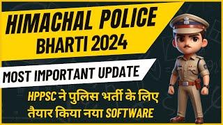 New Software for HP Police Bharti 2024 by HPPSC !! हिमाचल पुलिस भर्ती के ऊपर लेटेस्ट अपडेट !!