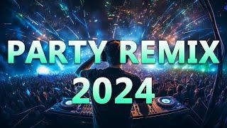 PARTY REMIX 2024  Mashups & Remixes Of Popular Songs  DJ Remix Club Music Dance Mix 2024