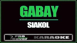 Gabay - Siakol (KARAOKE)