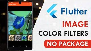 Flutter - Image Filters WITHOUT External Package | Flutter UI Design Tutorial