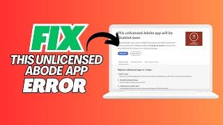 How To Fix "This Unlicensed Adobe App Will Be Disabled Soon" In Photoshop - Full Guide