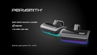 PerySmith Dust Mite Vacuum Cleaner XTREME Series V10 Pro / V20 Pro