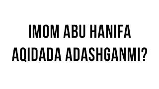 Savol-javob: "Imom Abu Hanifa aqidada adashganmi?" (Shayx Sodiq Samarqandiy)