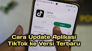 Cara Update TikTok ke Versi Terbaru