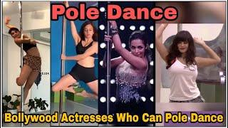 Bollywood Actresses Who Can Pole Dance || Jacqueline Fernandes || Sunny Leone || Pole Dance