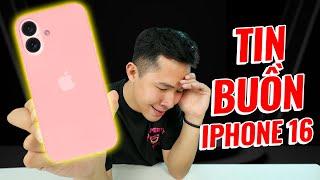 MÌNH CÓ MỘT TIN BUỒN VỀ iPHONE 16...