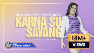 Nella Kharisma Ft. Nuel Shineloe - KARNA SU SAYANG  (Official Music Video)