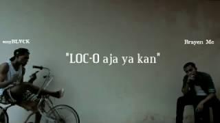 LOC-O Aja ya kan (DISS YOUNG LEX) - sonyBLVCK Ft Brayen Mc