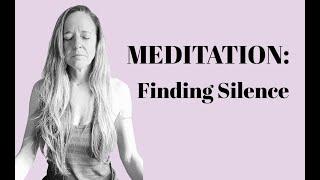 Meditation: Finding Silence