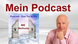 NEU - Podcast - MB-Methode - Das Tor zu Dir