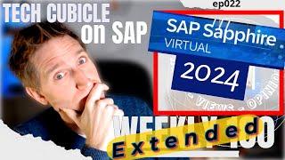 Weekly 180 - ep022 Extended Edition, SAP Sapphire 2024 Virtual Roundup