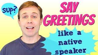 Greet People Like a Native Speaker | Pronunciation Lesson