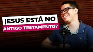 Jesus está no antigo testamento?