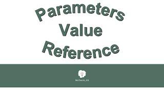 Passing Parameters: by Value vs by Reference