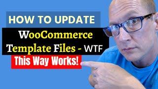 How to Update Woocommerce Core Templates - without Messing Up Your Site