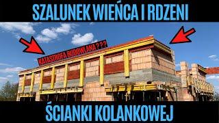 Szalunek wieńca i rdzeni ścianki kolankowej. Dzień z życia budowlańca #47