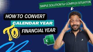 How to Convert Calendar Year to Financial Year in Excel? Simple Solutions to Complex Problems!