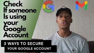 How To CHECK and REMOVE Someone Accessing Your Google Account