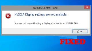 You are not currently using a display attached to an NVIDIA GPU Fix