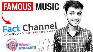 Famous Music For Fact Videos | How to Download Copyright Free Background Music for Fact Channel |