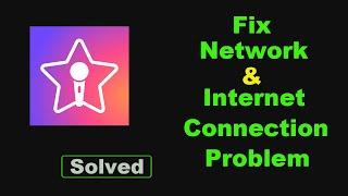 Fix StarMaker App Network & No Internet Connection Error Problem Solve in Android