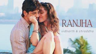 Ranjha - Sidharth Malhotra & Shraddha Kapoor