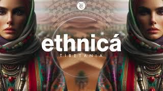 ETHNICA MIX | Finest Organic & Oriental Deep House Music by Tibetania
