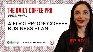 A Foolproof Coffee Business Plan | The MAP IT FORWARD Coffee Industry Podcast Lee Safar 501