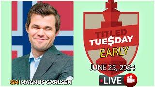 Magnus Carlsen | Titled Tuesday Early | June 25, 2024 | chesscom