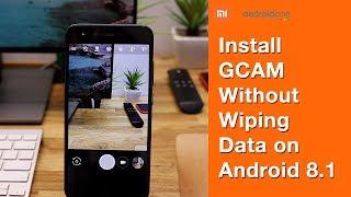 Mi A1 | How to install GCAM without wiping data on Android 8.1