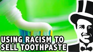 How a company used racism to sell toothpaste - NerdFAQs 09