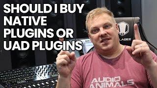 Should I Buy Native Plugins Or UAD Plugins?