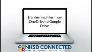 Transferring Files from OneDrive to Google Drive