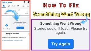 How To Fix Something Went Stories Couldnt Load Please Try Again Later fix facebook something stories