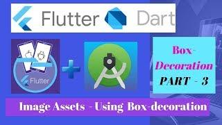 Image Assets - Using Box Decoration [ Part   3 ] - Flutter Tutorial