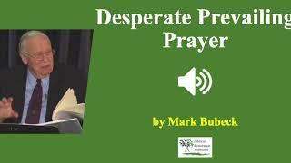 (Audio) Desperate Prevailing Prayer -  Mark Bubeck