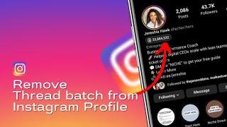 How to Remove Threads Badge on Instagram Profile | Step-by-Step Guide (2024)