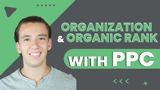 Organization and Organic Rank with PPC  | Advanced Amazon PPC