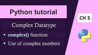 Python Tutorial in Hindi | Complex Datatype in Python | complex() function in Python