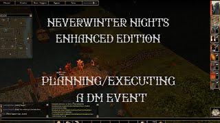 Neverwinter Nights Enhanced Edition - Planning/Executing a DM Event