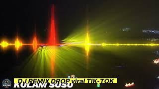 DJ REMIX DROP VIRAL TIKTOK - KOLAM SUSU #remix #djviraltiktok #djdropmix