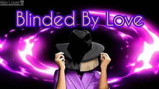 Sia - Blinded By Love (Official Visualizer) / Unrealesed Compositions