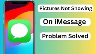 iMessage Pictures not Showing iOS 17 | How to fix iMessage Photos not downloading on iPhone