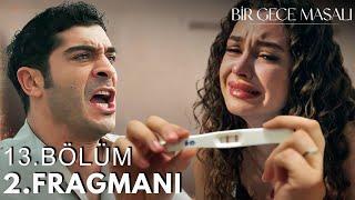 Bir Gece Masalı 13. Bölüm 2. Fragmanı | Mahir Hamileyim Ben!