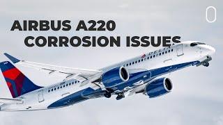 Airbus Investigating Corrosion Issues On A “Limited Population” Of A220s