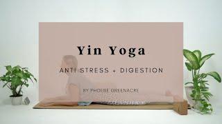 YIN YOGA FOR STRESS + HELPING DIGESTION | PHOEBE GREENACRE | THE SELF CARE SPACE