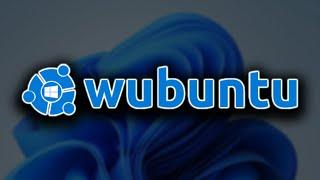 Wubuntu - The Windows Themed Linux Distro You Shouldn't Use