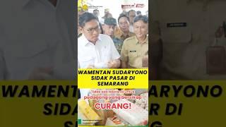 Wamentan Sudaryono Sidak Pasar di Semarang, Tidak Ada Toleransi untuk Pedagang yang Bersikap Curang