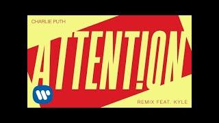 Charlie Puth - Attention (Remix Feat. Kyle) [Official Audio]