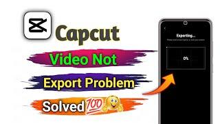 how to fix capcut video not exporting problem 2024 || Capcut me video export nahi ho raha hai